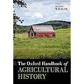 The Oxford Handbook of Agricultural History (Oxford Handbooks)