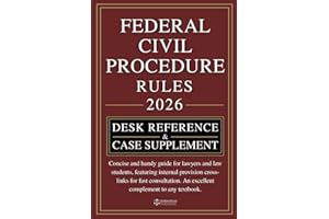 FEDERAL RULES OF CIVIL PROCEDURE: DESK REFERENCE & CASE SUPPLEMENT: Concise and handy guide for lawyers and law students, featuring internal provision cross-links for fast consultation
