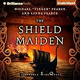 The Shield-Maiden: The Foreworld Saga: A Foreworld SideQuest by Michael Tinker Pearce, Linda Pearce