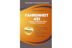 Critical Analysis for: Fahrenheit 451: Academic Commentary of Ray Bradbury Classic Novel