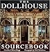 The Dollhouse Sourcebook by