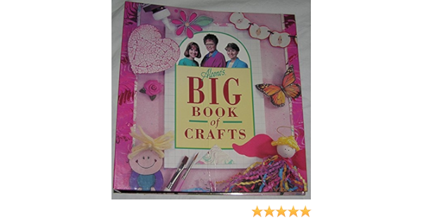 Aleene S Big Book Of Crafts Amazon Com Books