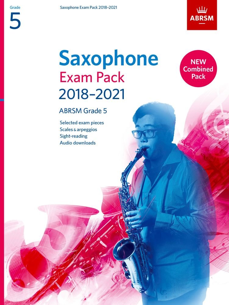 Saxophone Exam Pack 2018-2021, ABRSM Grade 5: Selected from the 2018-2021 syllabus. 2 Score & Part, Audio Downloads, Scales & Sight-Reading (ABRSM Exam Pieces)