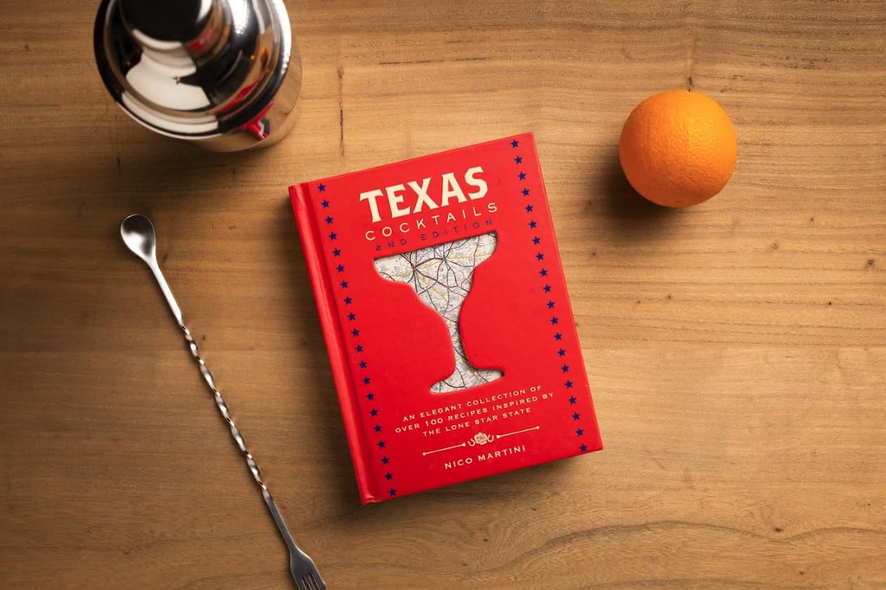 Texas Cocktails: The Second Edition: An Elegant Collection of Over 100 Recipes Inspired by the Lone Star State (City Cocktails)