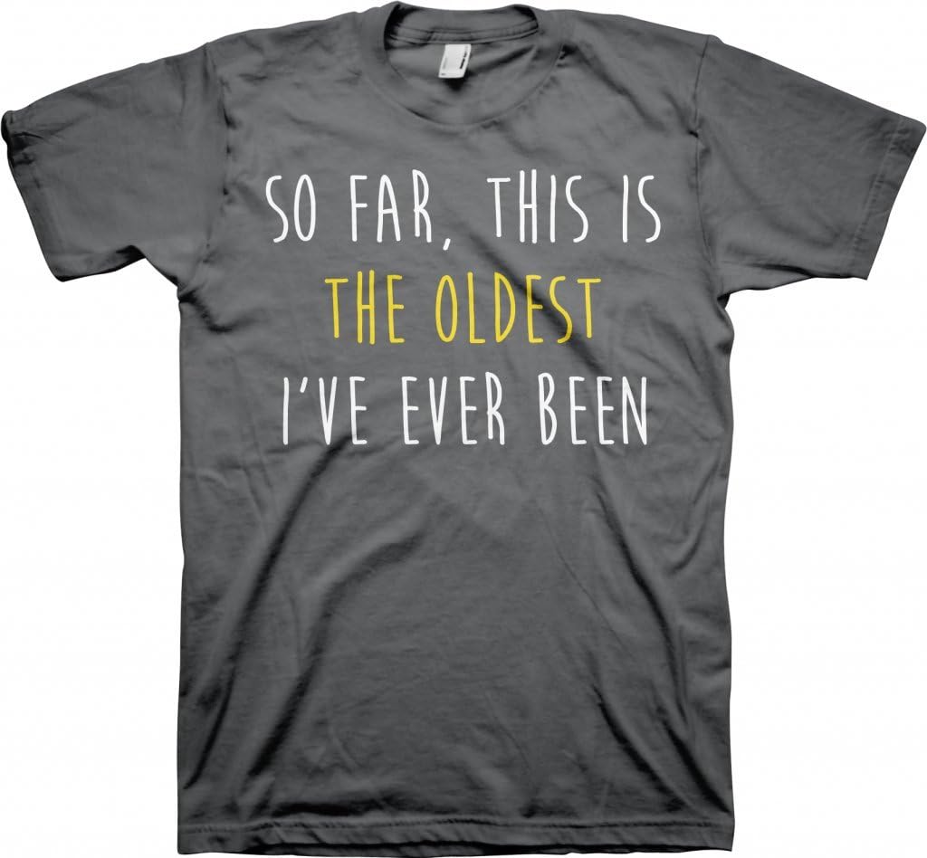 This is The Oldest I've Ever Been Funny Birthday T-Shirt - Charcoal