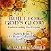 Built for God's Glory: Understanding Our Life's Purpose: Poetry from the Heart, Book 4 by
