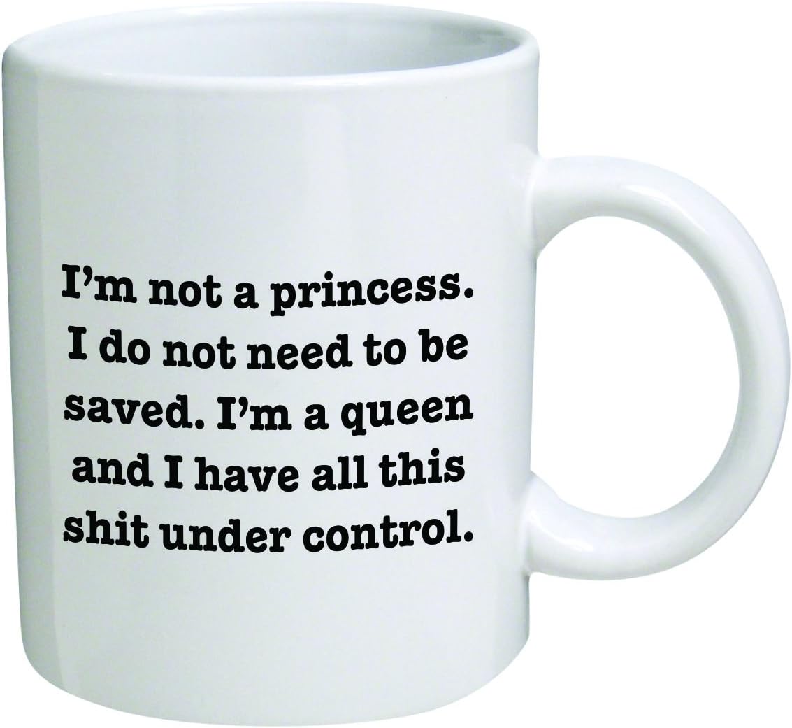 Funny Mug 11OZ I'm not a Princess. I'm a Queen, novelty and gift, mom, sister, girlfriend, wife, her, best friends, long distance, friendship, by Yates And Franco