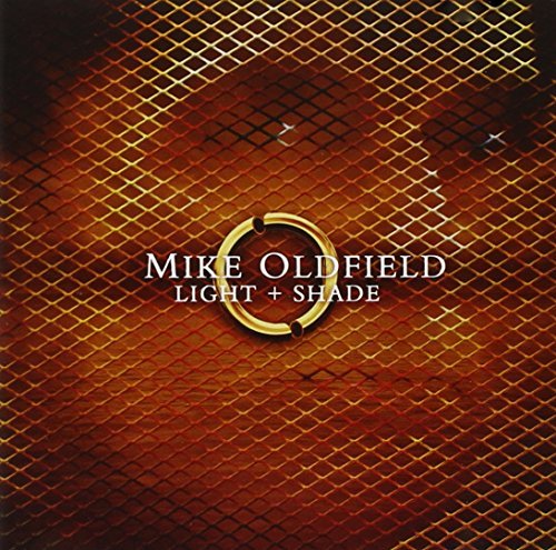 Mike Oldfield - Light + Shade (Disc 1) - Zortam Music