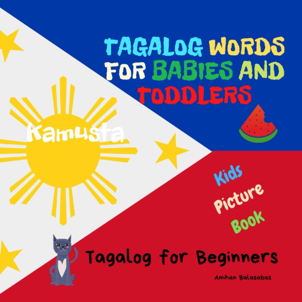 Tagalog Phrases for Infants and Toddlers. Tagalog for Inexperienced persons. Youngsters Image E book: Straightforward to Be taught Tagalog Phrases for Bilingual Youngsters