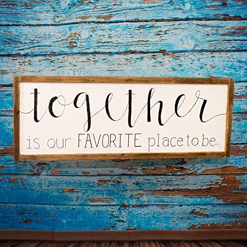 Together is our favorite place Mantle Art Large wood sign Rustic home decor Modern home decor Framed wall art Rustic wall art Reclaimed sign