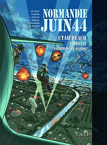 Normandie Juin 44 Tome 2 : Utah Beach-Carentan-Sainte Mere Eglise by Collectif