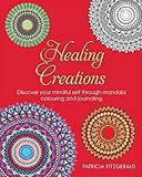 Healing Creations: Discover Your Mindful Self Through Mandala Colouring and Journaling by 