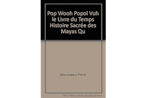 Pop Wooh: Popol Vuh, le livre du temps: Histoire sacrée des Mayas quichés