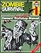 Zombie Survival Manual: From the dawn of time onwards (all variations)