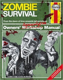 Zombie Survival Manual The Complete Guide To Surviving A