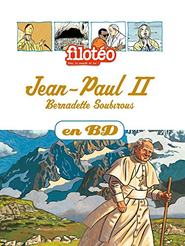 Download Les Chercheurs de Dieu, Tome 5 : Jean Paul II : Bernadette Soubirous