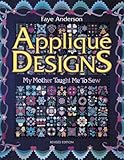 Applique Designs: My Mother Taught Me to Sew by 