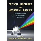 Critical Junctures and Historical Legacies: Insights and Methods for Comparative Social Science