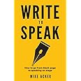 Write to Speak: How to go from blank page to speaking on stage