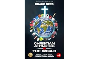 Christian Athletes vs The World, Vol.1: A Christian Athlete's Guide to Conquering Challenges Worldwide (What to Know Before You Go)