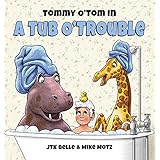 Tommy O'Tom in a Tub O'Trouble