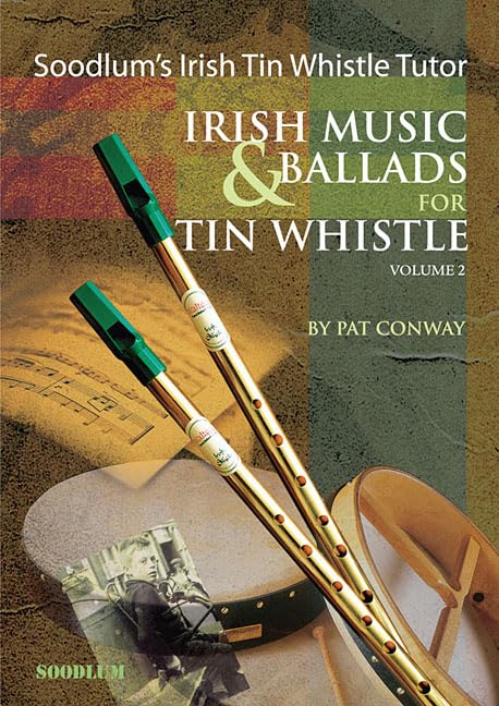 Soodlum's Irish Tin Whistle Tutor: Irish Music & Ballads for Tin Whistle (2)