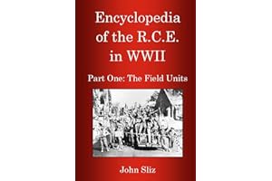 Encyclopedia Of The R.C.E. In WWII: Part One: The Field Units