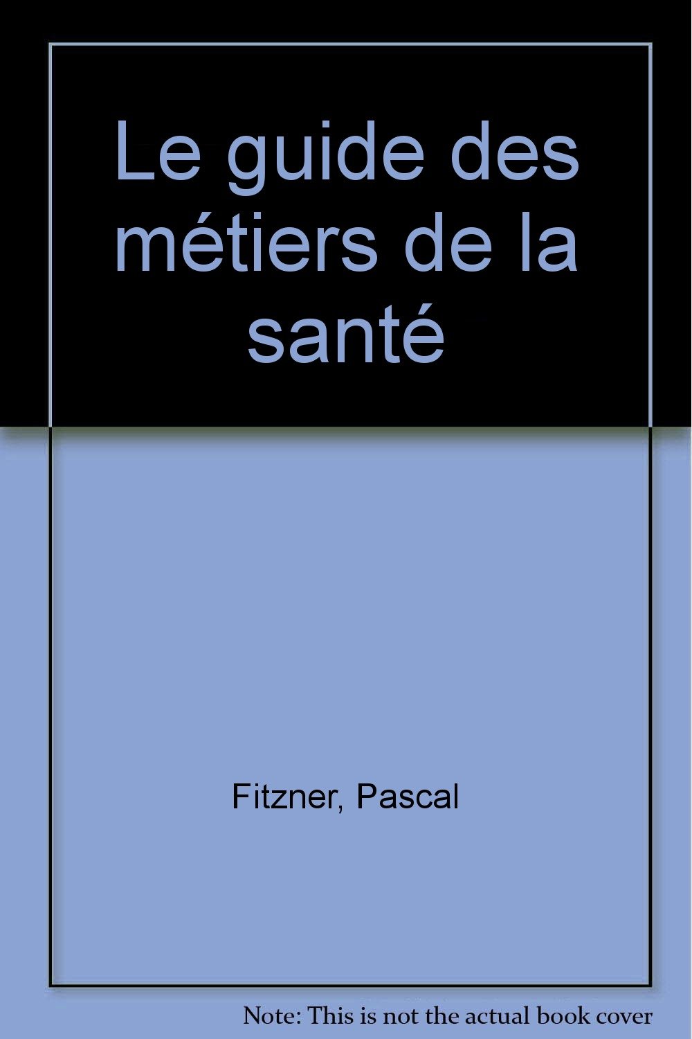 Le Guide Des Métiers De La Santé Amazoncouk Pascal - 