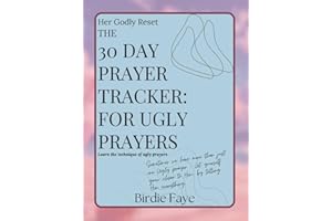30 Day Women's Prayer Guide and Journal: How to heal through Ugly Prayers