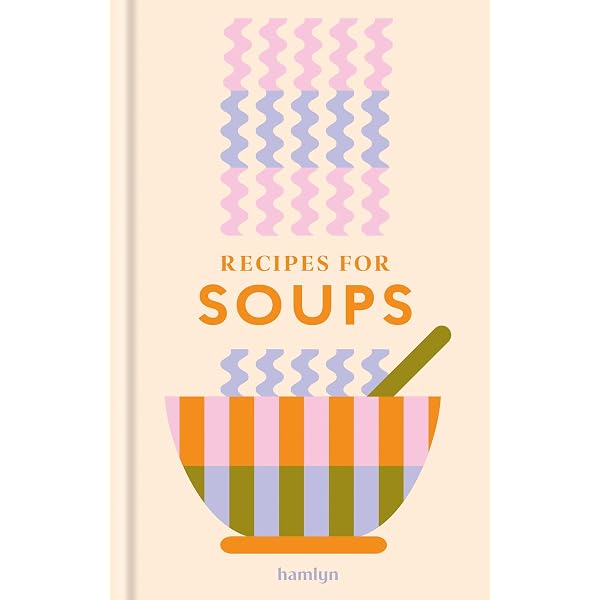 Soup: Superb Ways With a Classic Dish (The Soup Bible): Debra