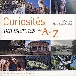 Curiosités parisiennes de A à Z