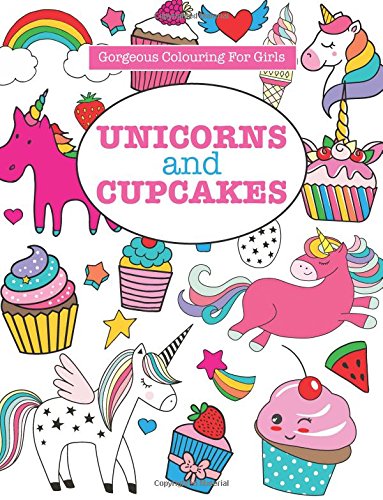 Ebook Gorgeous Colouring for Girls - Unicorns and Cupcakes (Gorgeous Colouring Books for Girls) D.O.C