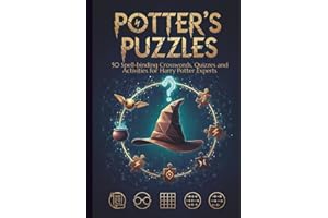 Potter Puzzles - Unofficial Quizzes, Puzzles and Crosswords Book for True HP Experts: Over 500 Questions and 50 Quizzes About the Wizarding World Only Real Fans Can Answer | New for 2024
