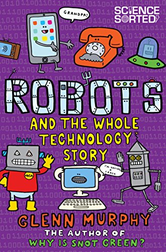 Robots and the Whole Technology Story (Science Sorted)