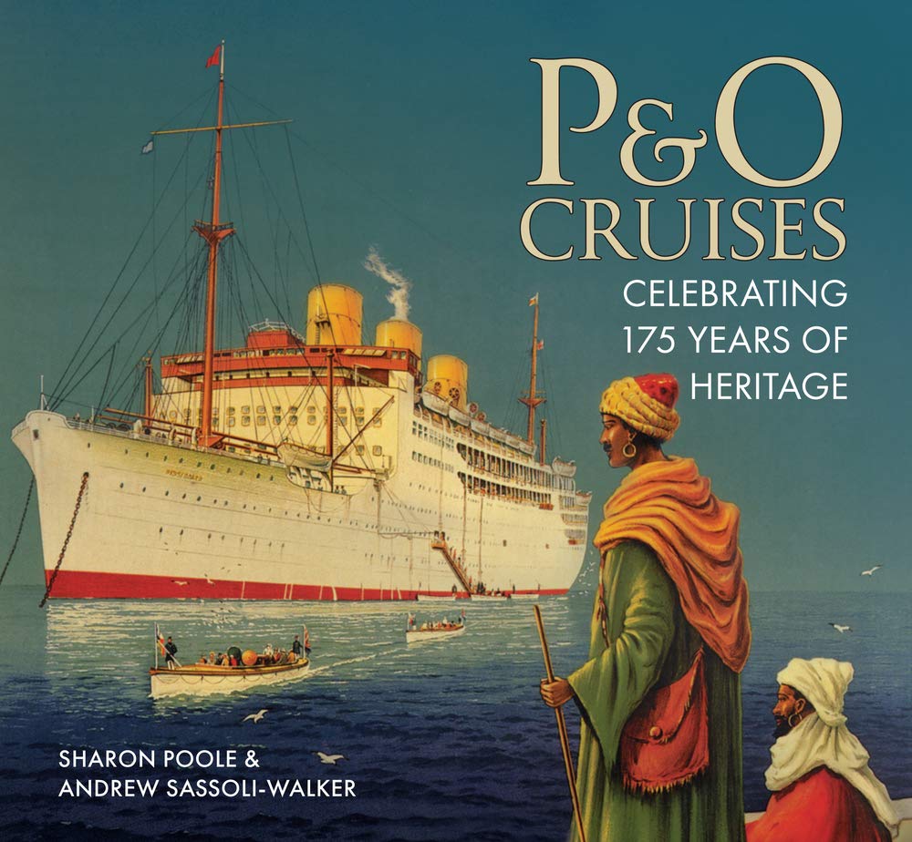 P O Cruises Celebrating 175 Years Of Heritage Poole Sharon Sassoli Walker Andrew 9781445605968 Amazon Com Books