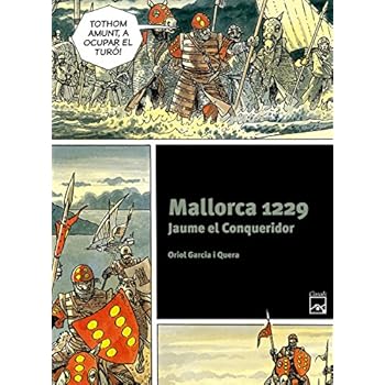Mallorca 1229. Jaume el Conqueridor (Còmics històrics) Mallorca 1229. Jaume el Conqueridor (Còmics històrics)
