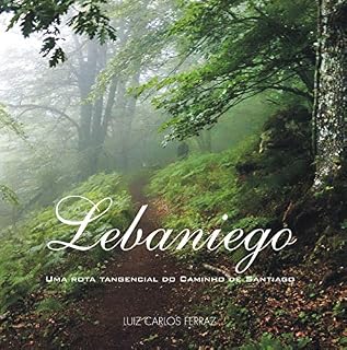 Livro Lebaniego: Uma rota tangencial do Caminho de Santiago (Descobrindo Novos Caminhos Livro 5)