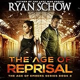 The Age of Reprisal: A Post-Apocalyptic Survival Thriller: The Age of Embers Series, Book 3 by
