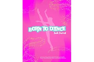 Born to Dance Junk Journal: A Creative Dance Memory Book for Dancers to Collect Photos, Recital Memories, Notes, and Scrapboo