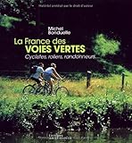 Image de La France des voies vertes : Cyclistes, rollers, randonneurs...