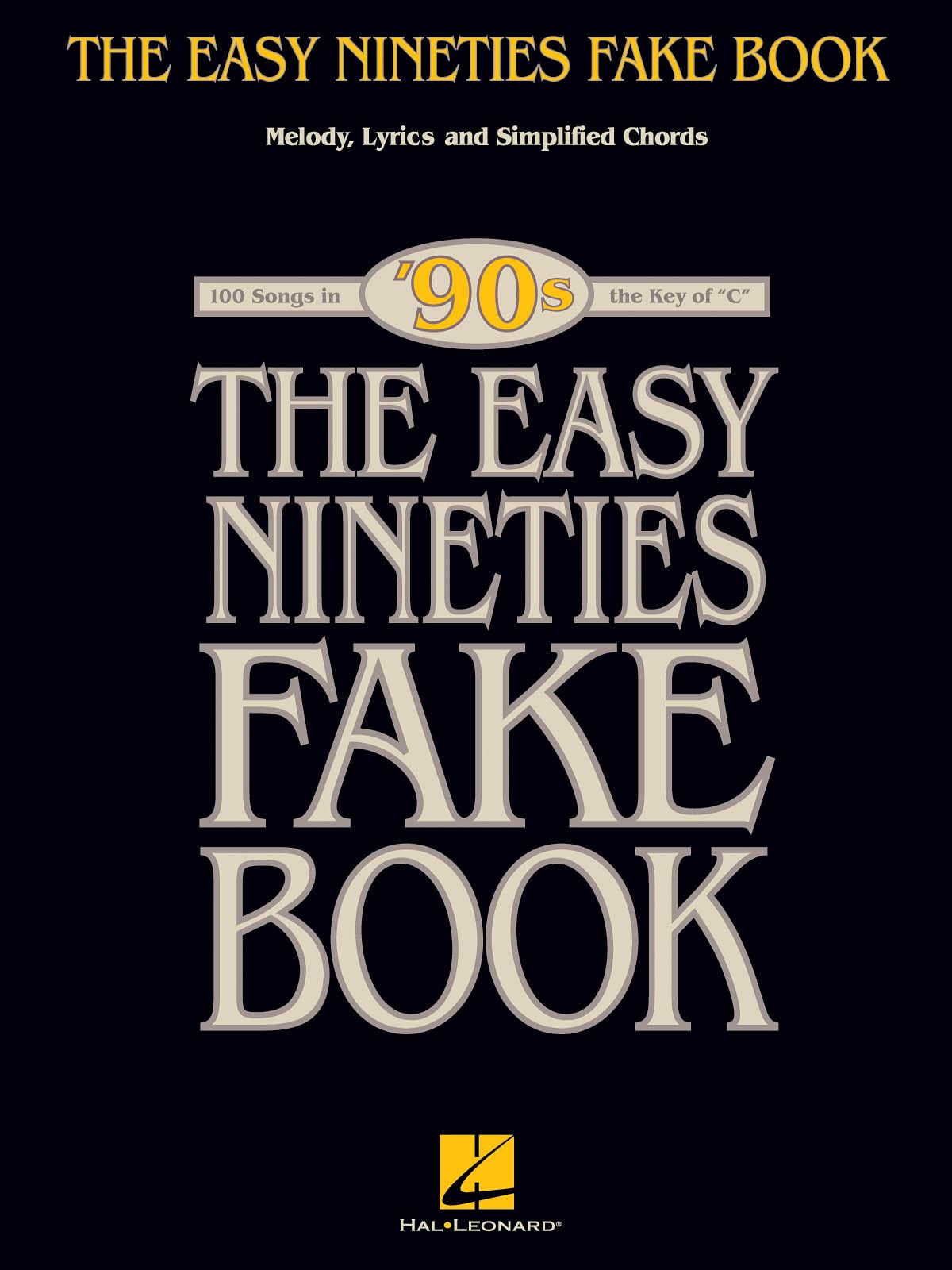 The Easy Nineties Fake Book: 100 Songs in the Key of "C"