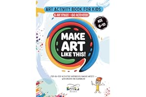 Art Activity Book for Kids: Make Art Like This!: Projects and Coloring Activities Inspired by Famous Artists to Learn, Create, and Have Fun — No Fancy ... Screen-Free Time While Boosting Imagination