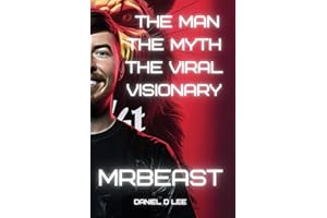 MrBeast: The Man, The Myth, The Viral Visionary (Influencers)