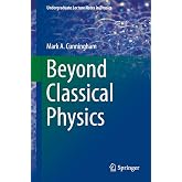 Beyond Classical Physics (Undergraduate Lecture Notes in Physics)