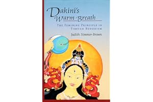 Dakini's Warm Breath: The Feminine Principle in Tibetan Buddhism