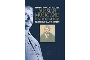 Russian Music and Nationalism: from Glinka to Stalin
