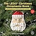 The LEGO Christmas Ornaments Book, Volume 2: 16 Designs to Spread Holiday Cheer! by Chris Mcveigh