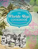 Florida Keys Cookbook: Recipes & Foodways Of Paradise by Victoria Shearer