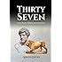 Thirty Seven: Essays On Life, Wisdom, And Masculinity