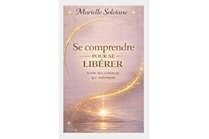 Se comprendre pour se libérer